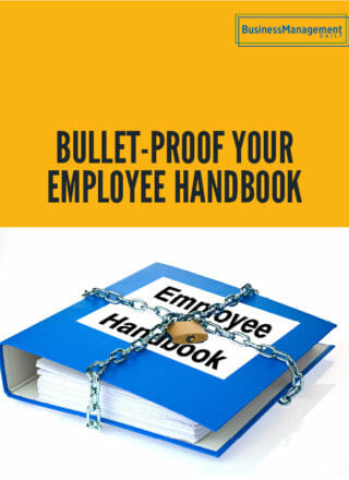 Bullet-Proof Your Employee Handbook